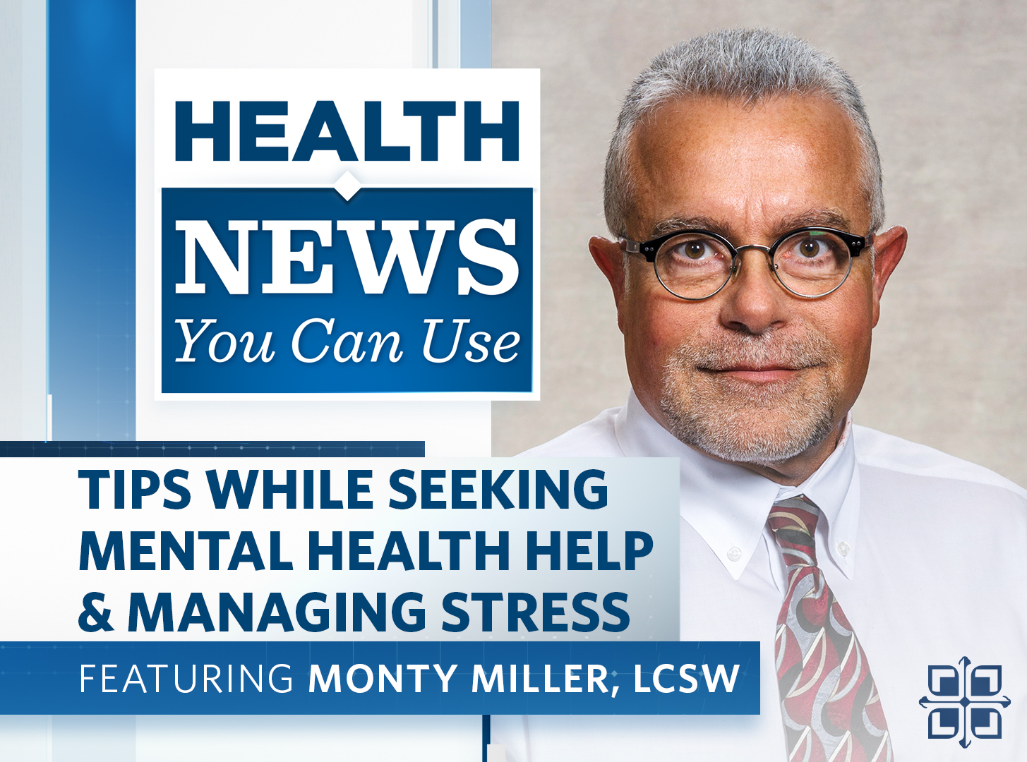 Health News You Can Use: Tips While Seeking Mental Health Help and Managing Stress